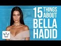 15 Things You Didn't Know About Bella Hadid