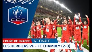 Coupe de France, demi-finales : Les Herbiers VF - FC Chambly Oise (2-0), résumé I FFF 2018