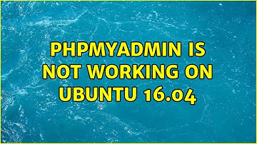 Ubuntu: phpmyadmin is not working on Ubuntu 16.04