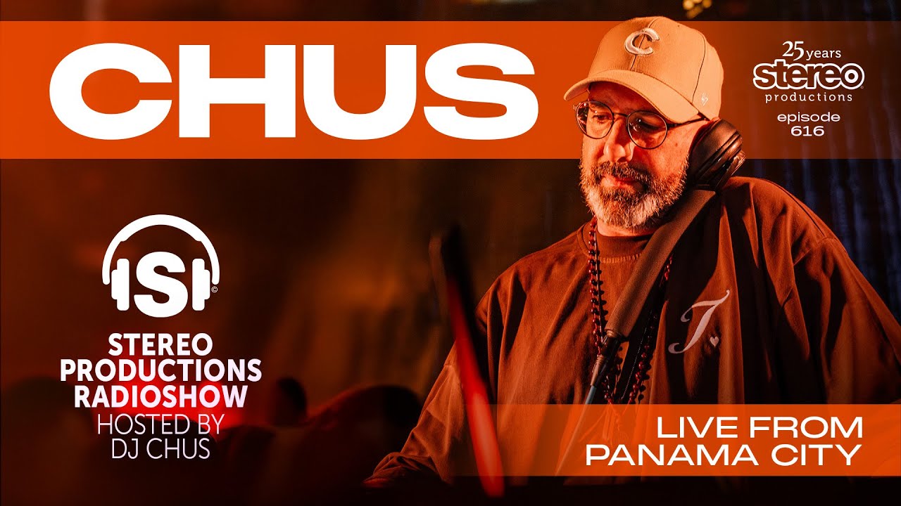CHUS LIVE FROM PANAMA Stereo Productions Podcast 616