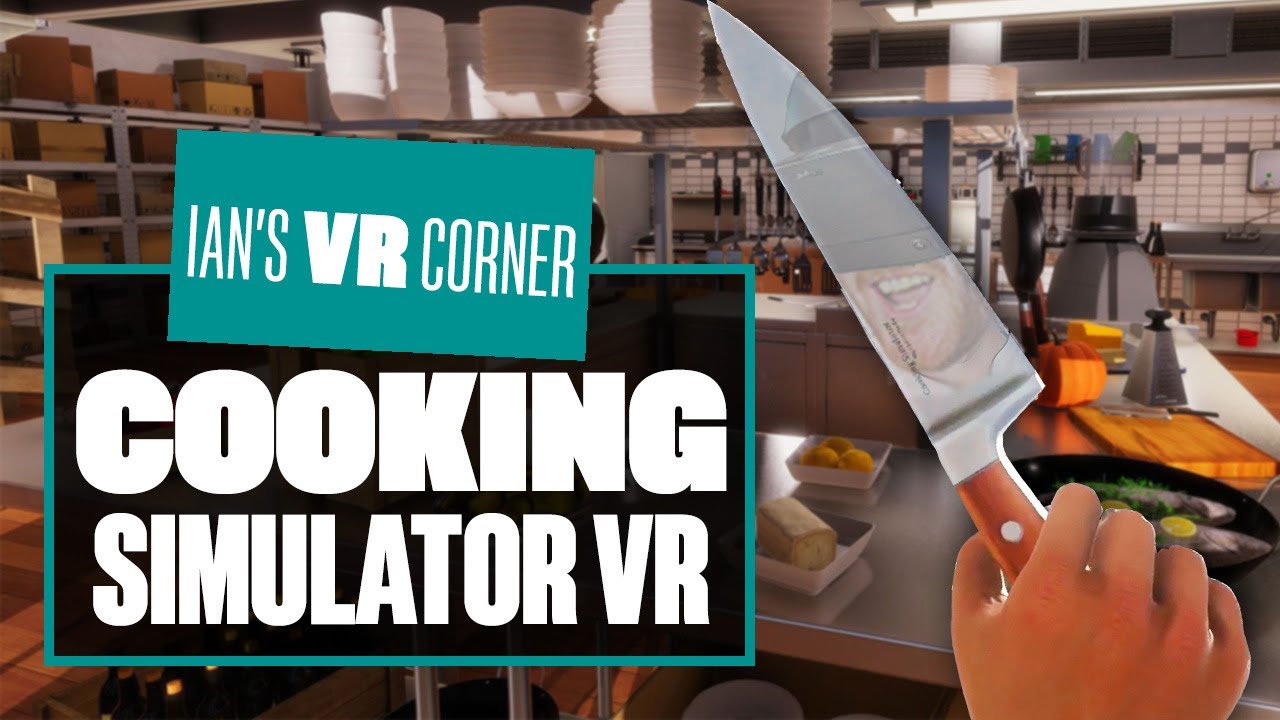 Cooking Simulator VR Review: A Frantic Celebration Of VR Realism
