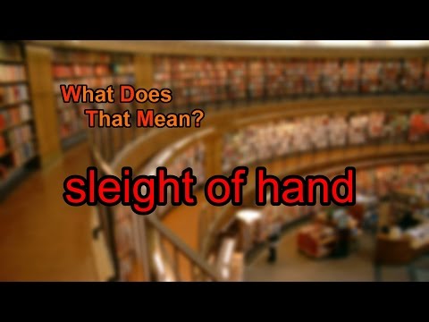 What does sleight of hand mean?