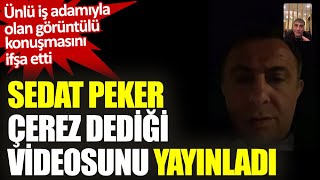 Sedat Peker Çerez Dediği Videoyu Yayınladı Gündem Olacak Açıklamalar