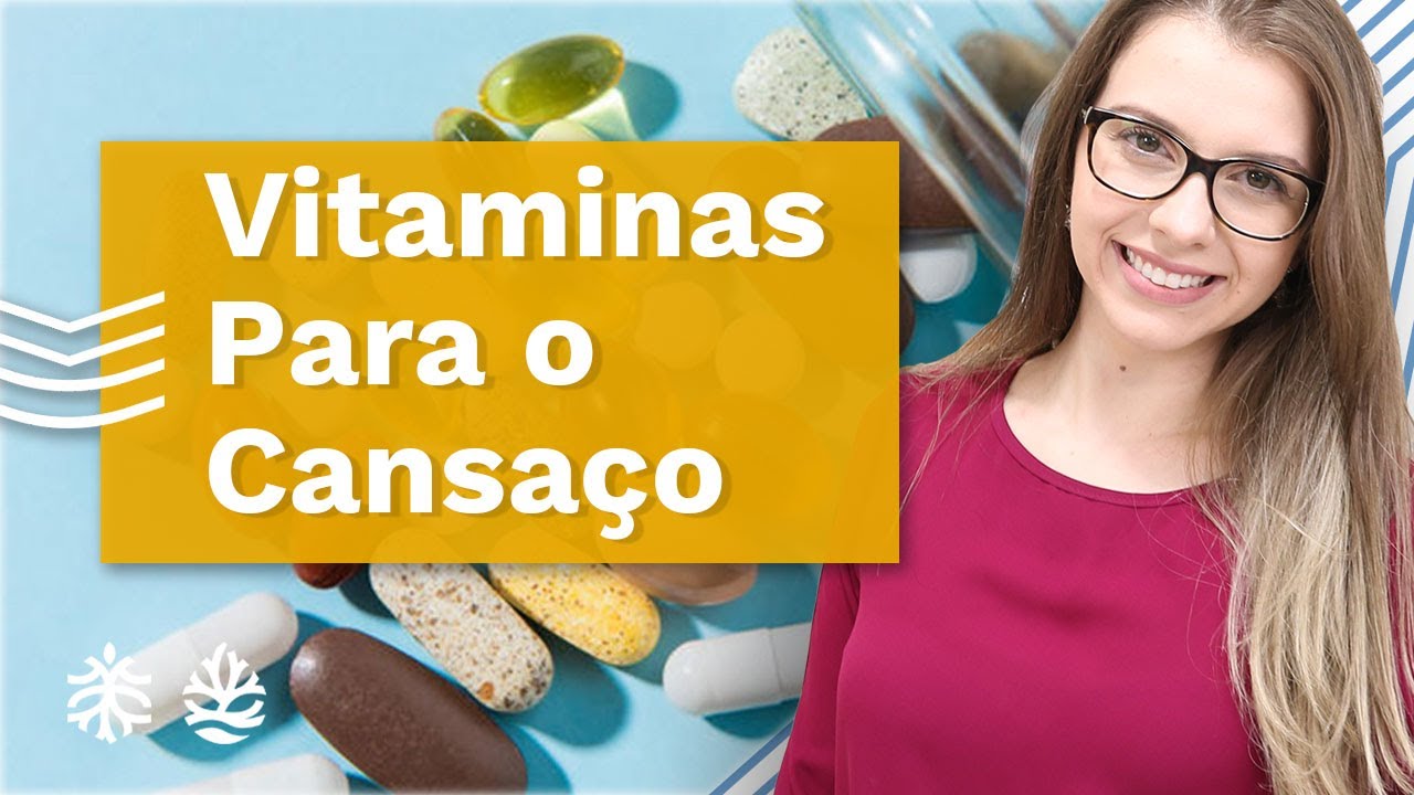 Qual a Melhor Vitamina Para Cansaço Físico e Mental? [Nutri Explica]