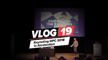 Keynoting DPC 2018 in Amsterdam 🇳🇱- VLOG 19