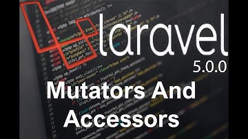 Laravel tutorial step by step 7 Mutators And Accessors