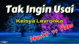 Tak Ingin Usai  -  Keisya Levronka  (Lirik) - Akustik vs Piano