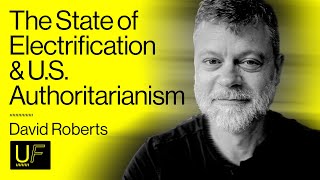 'Almost Everybody's Incompetent'—Why Fossil Fuels & Fascism Dominate - David Roberts | #58
