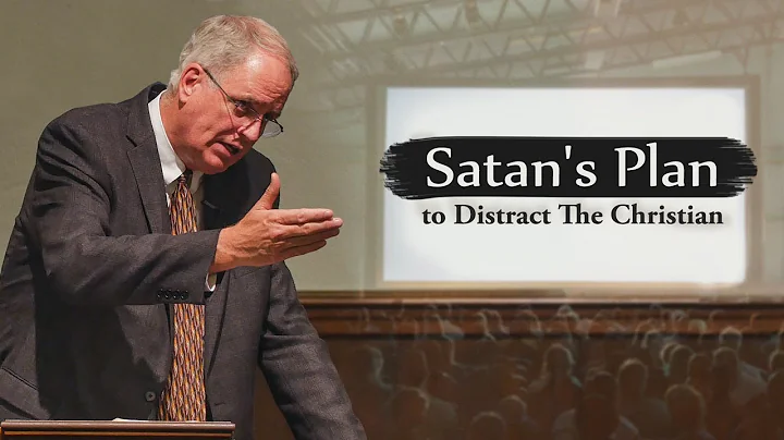 Satan's Plan to Distract the Christian - Don Currin