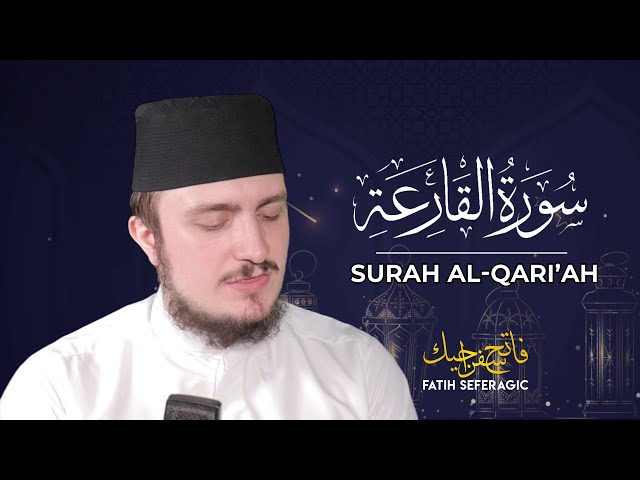 SURAH QARIAH (101) | Fatih Seferagic | Ramadan 2020 | Quran Recitation w English Translation class=