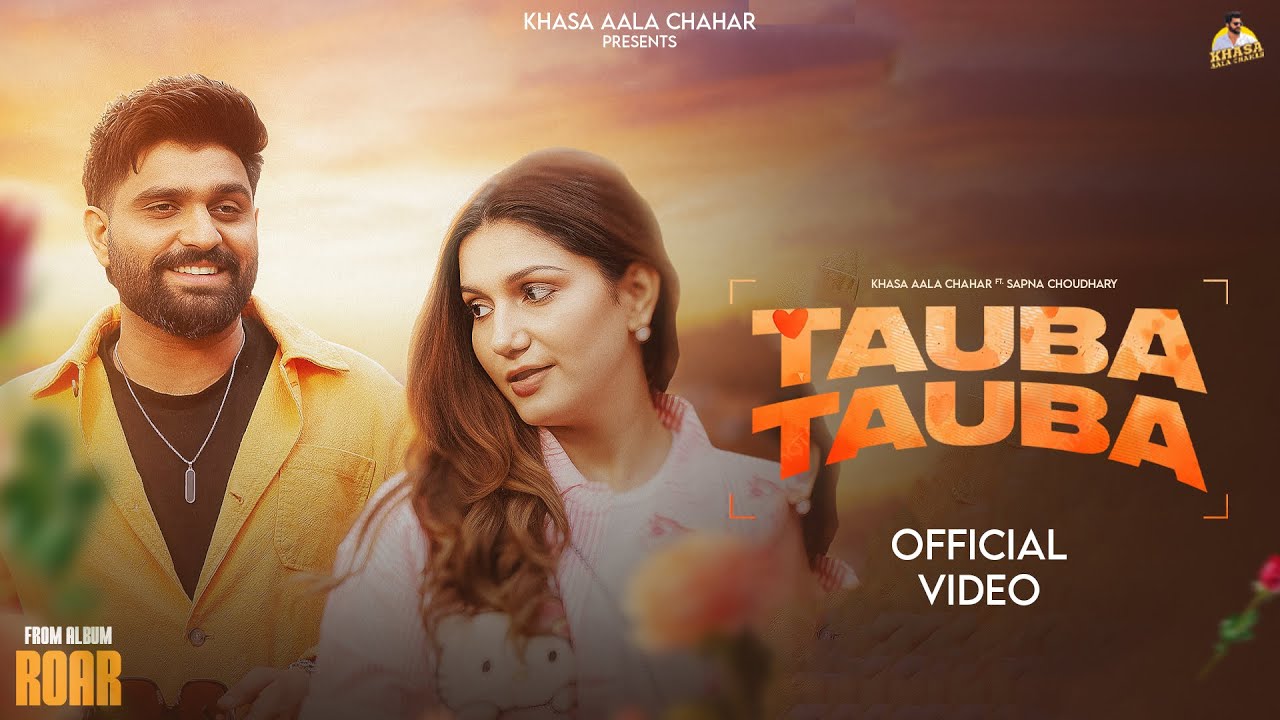 Tauba Tauba (Official Video) Khasa Aala Chahar | Sapna Choudhary | ROAR | New Haryanvi Song 2026
