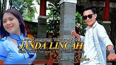 JANDA LINCAH || LAGU LAMPUNG TERBARU 2023 ||Voc. Soni Saka ||Cipt. Winda Sanjaya || Arr. Tam Sanjaya
