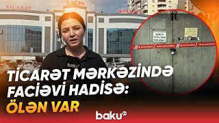 Bakıdakı məşhur ticarət mərkəzində tükürpərdən anlar yaşandı - Baku TV