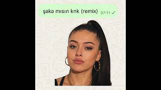 Şaka mısın knk (Remix) By OGProduction