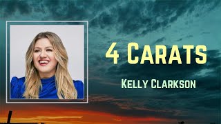 Kelly Clarkson - 4 Carats (Lyrics) 🎵