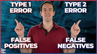 False Positives vs. False Negatives in Science and Statistics (Type 1 and Type 2 Error)