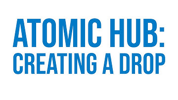 Create A Drop - Atomic Hub Tutorial