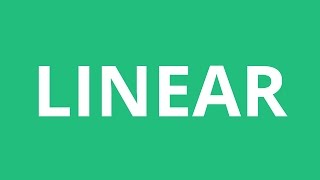 How To Pronounce Linear - Pronunciation Academy