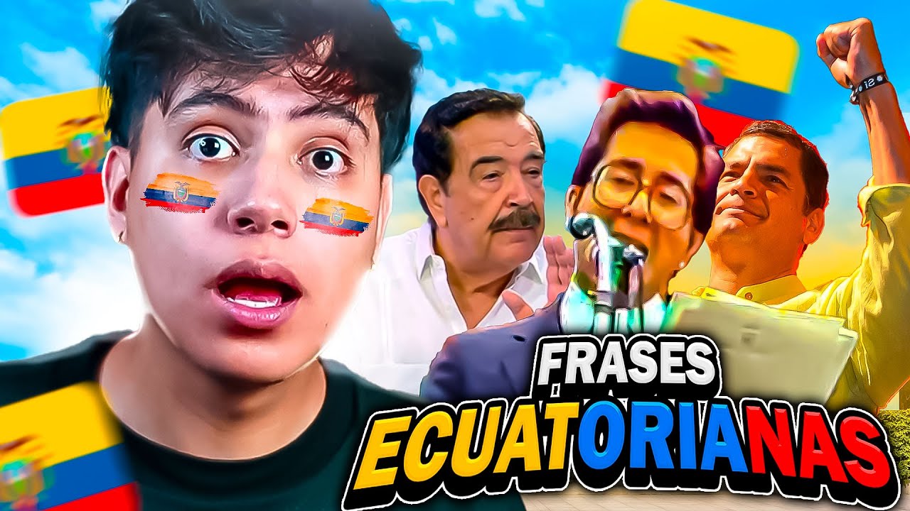 REACCIONANDO A LAS FRASES MÁS ÉPICAS DEL ECUADOR 🇪🇨🇪🇨 - YouTube