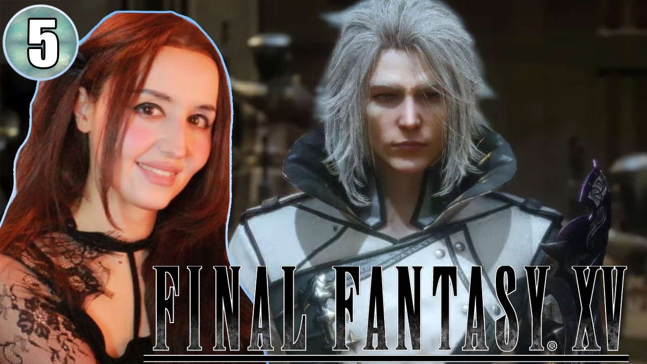 THE ROYAL ARMS & COR - Final Fantasy XV - part 5