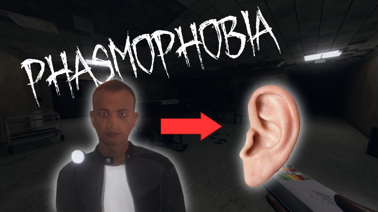 Phasmophobia but I have Super-Human hearing
