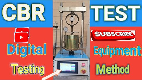 CALIFORNIA BEARING RATIO TEST (CBR TEST) An easy way to test