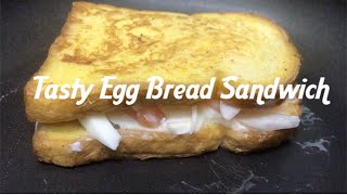 Simple Egg Bread Sandwich || Tasty and Simple Bread Sandwich ||
