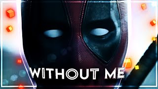 Deadpool - Without Me [Edit/MMV]