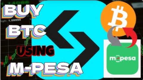 How to buy Bitcoin (BTC) using M-Pesa Kenya (Step by step guide)