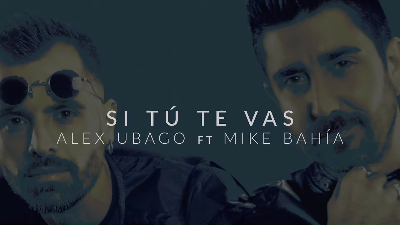 Alex Ubago - Si tú te vas ft. Mike Bahía (Lyric Video Oficial) - YouTube