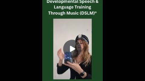 Developmental Speech & Language Training Through Music (DSLM)®: receptive language