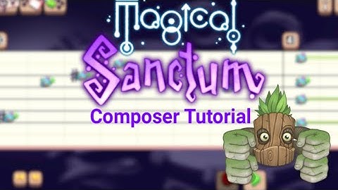 Magical Sanctum but it’s My Singing Monsters Composer Tutorial - Knucklehead
