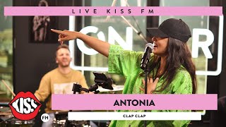 ANTONIA - Clap Clap (LIVE @ KISS FM)