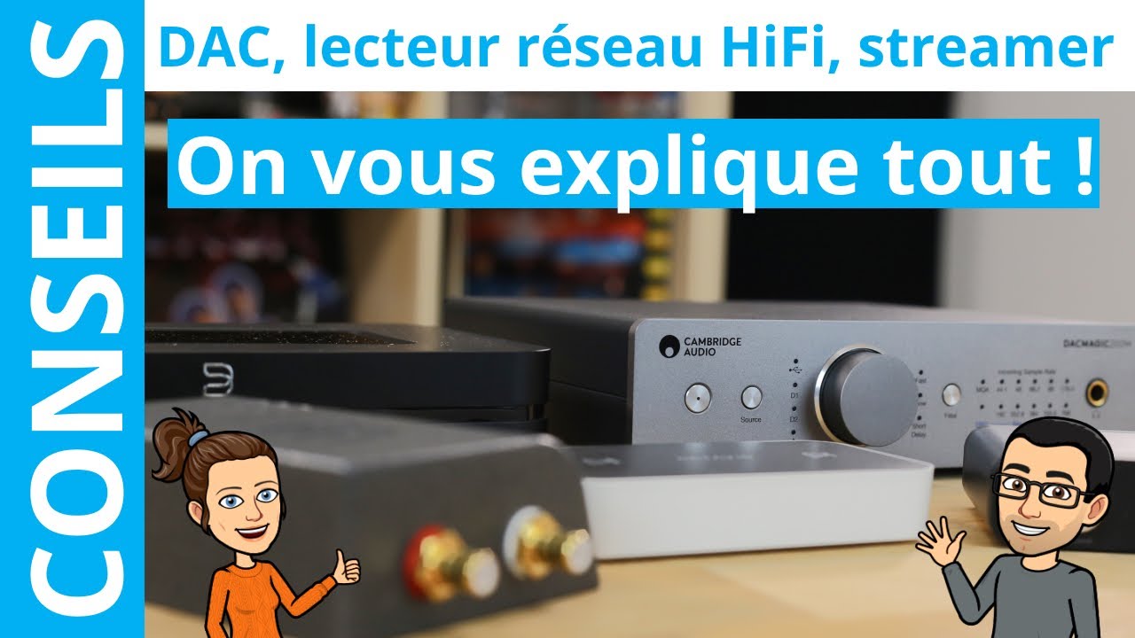 DAC, lecteur réseau HiFi, streamer, récepteur Bluetooth et AirPlay :  quelles différences ? 