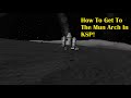 How To Get To The Mun Arch In KSP!!!