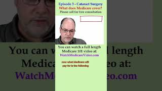 Episode 3 - Does Medicare Pay For Cataract Surgery? - What Does Medicare Cover?