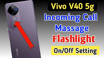 Vivo v40 5g incoming call flash light setting/Vivo v40 5g me incoming call flash light on kaise kare