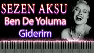 Sezen Aksu - Ben de Yoluma Giderim - Piyano Cover
