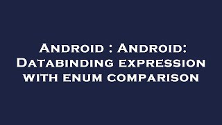 Android : Android: Databinding expression with enum comparison