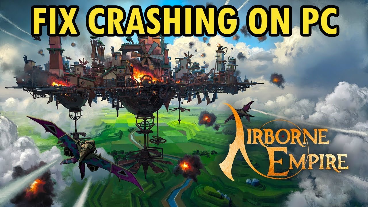 How To Fix Airborne Empire Crashing/Crashes at Startup Error on PC