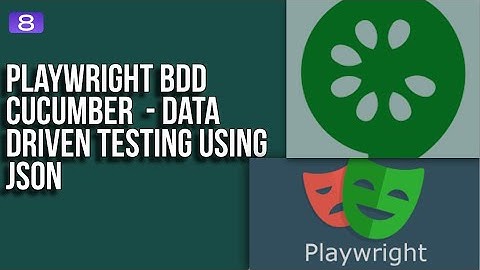 #8 - How to Use JSON for Data-Driven Tests in Playwright + Cucumber BDD