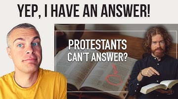 My Response to "A Question Protestants Can