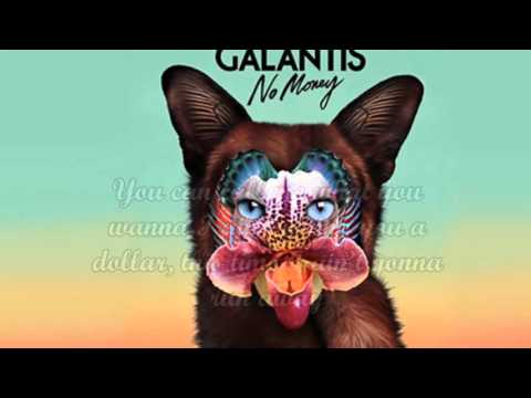 GALANTIS- NO MONEY (LYRICS)