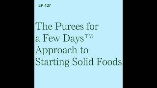Purees Are Part of Baby-Led Weaning: How to Honor Self-Feeding Using My Purees for a Few Days™ Ap...