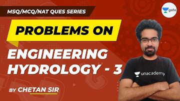 Problems on Engineering Hydrology - 3 | MCQ, MSQ & NAT | GATE/ESE 2021 Question Series | Chetan Sir