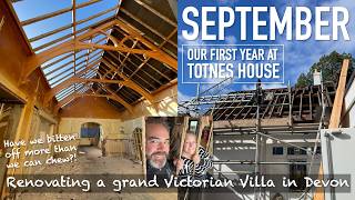 SEPTEMBER: Our first year at Totnes House, grand Victorian villa renovation in Devon