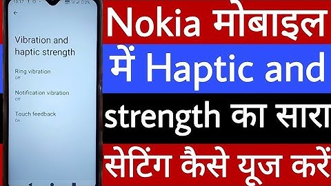 Nokia mobile mein haptic and strength ka Sara setting kaise use karen