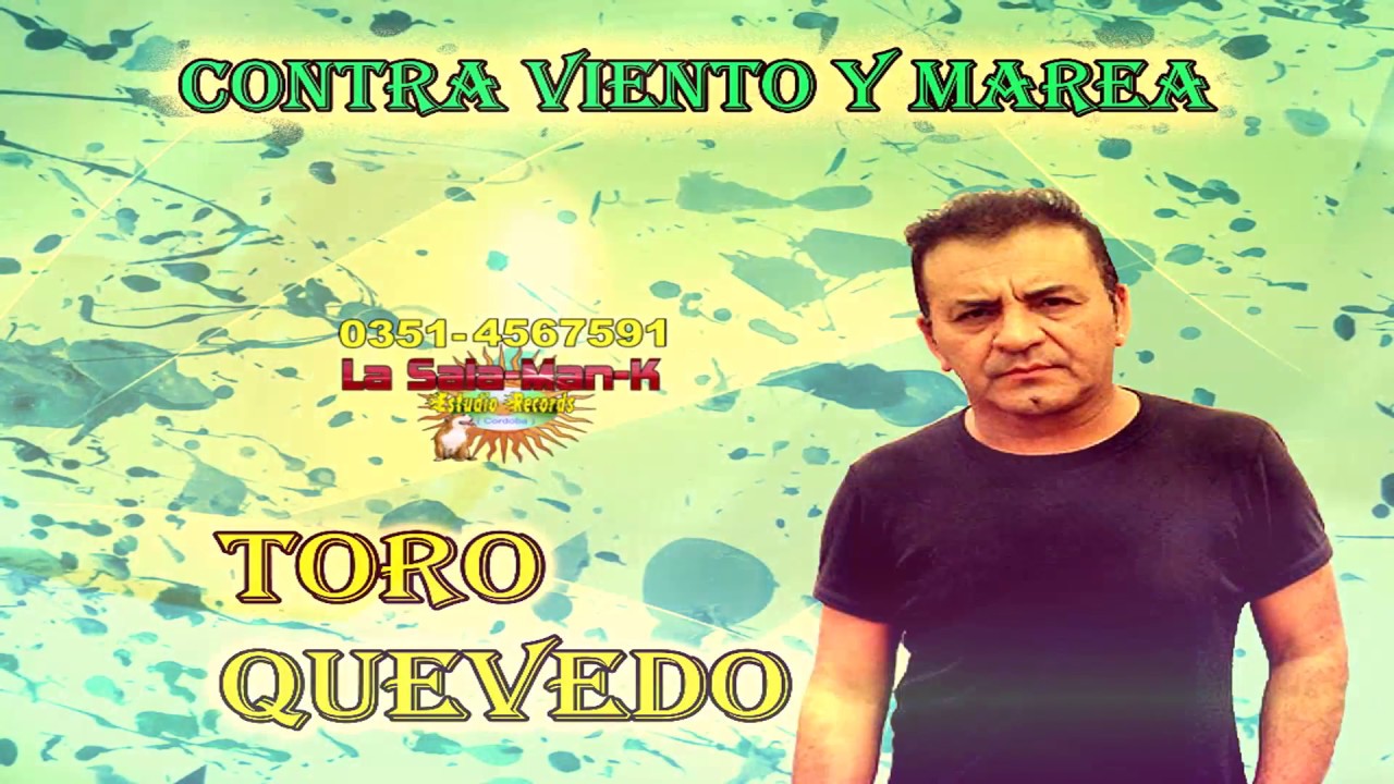 CONTRA VIENTO Y MAREA - TORO QUEVEDO (KARAOKE)