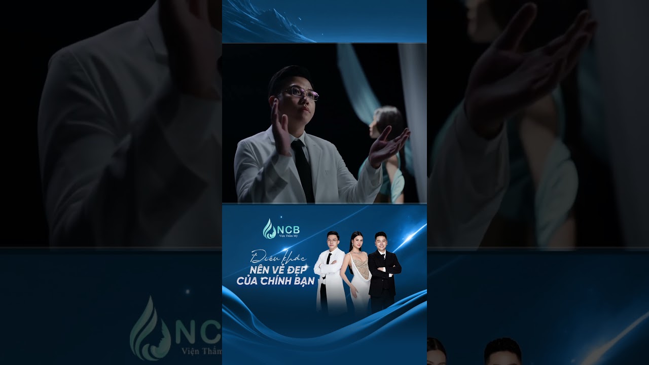 Trung Tâm Thẩm Mỹ NCB - Điêu Khắc Nên Vẻ Đẹp Của Chính bạn #NCB #TVC  #HuongLy  #nguyenchibao