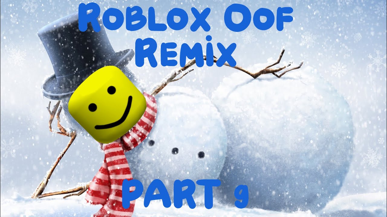 Cristmas Oof Remix Special 9 Youtube - roblox oof remix undertale